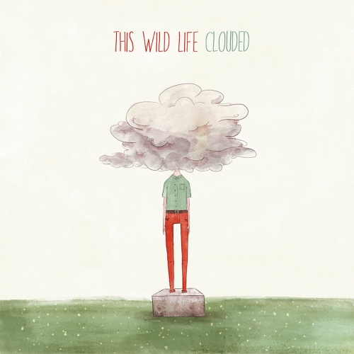 Clouded by This Wild Life - imusic.am