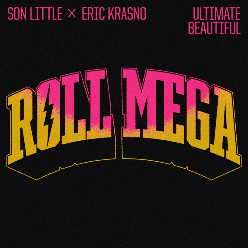 Ultimate Beautiful by Roll Mega, Son Little, Eric Krasno - imusic.am