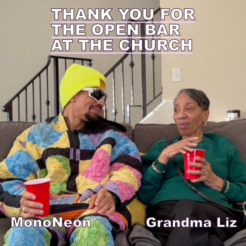 Thank You For The Open Bar At The Church (feat. Grandma Liz) by MonoNeon, Grandma Liz - imusic.am