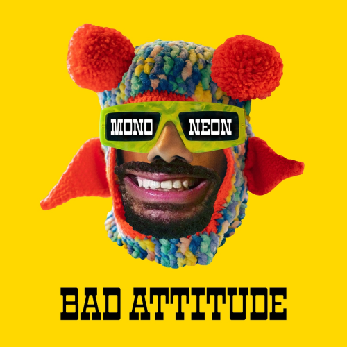 Bad Attitude by MonoNeon - imusic.am