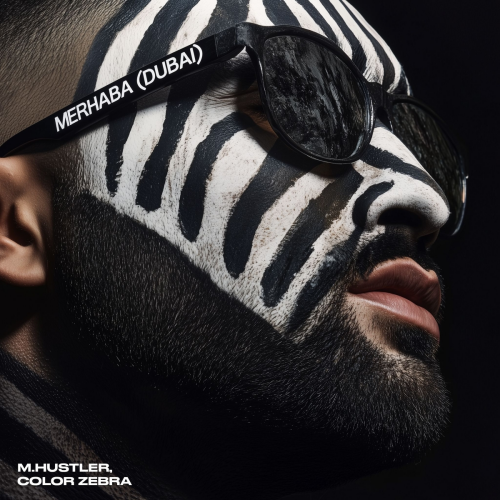 Merhaba (Dubai) by M.Hustler, Color Zebra - imusic.am