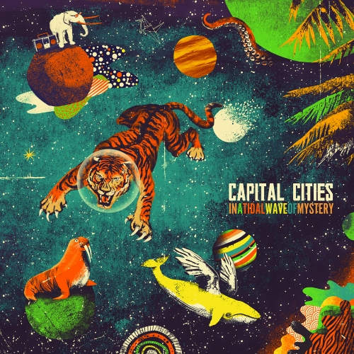 In A Tidal Wave Of Mystery (Deluxe Version) by Capital Cities - imusic.am