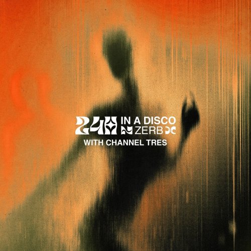24h In A Disco (with Channel Tres) by ZERB, Channel Tres, Kiki Gyan - imusic.am