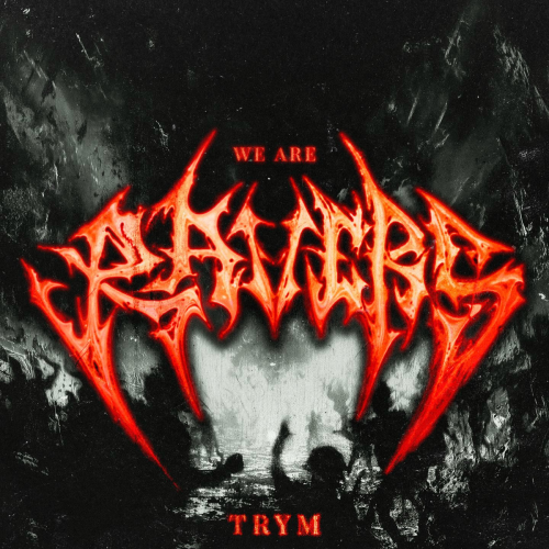 We Are Ravers by TRYM - imusic.am