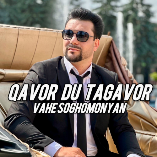 Qavor Du Tagavor by Vahe Soghomonyan - imusic.am