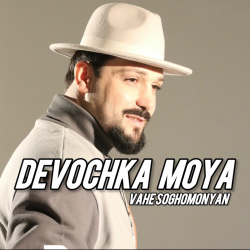 Devochka Moya by Vahe Soghomonyan - imusic.am