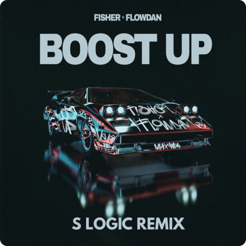 BOOST UP (S Logic Remix) by FISHER, Flowdan, S Logic - imusic.am