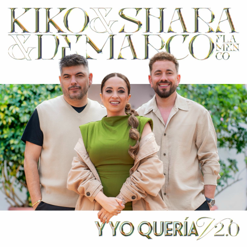 Y yo quería V 2.0 by Kiko y Shara, Demarco Flamenco - imusic.am