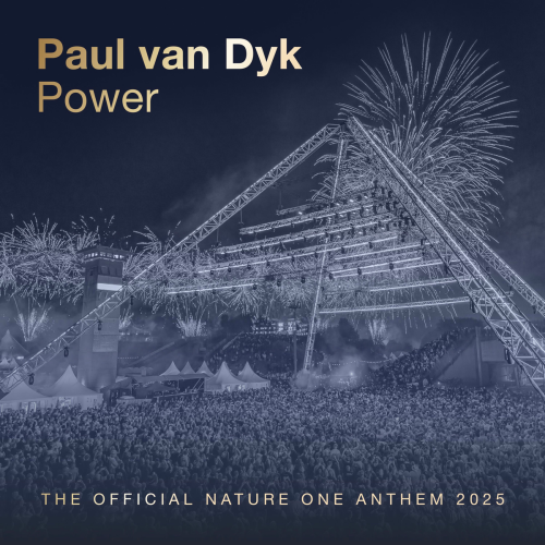 Power (The Official Nature One Anthem 2025) by Paul Van Dyk - imusic.am