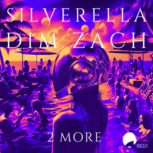 2 More by Silverella, Dim Zach - imusic.am