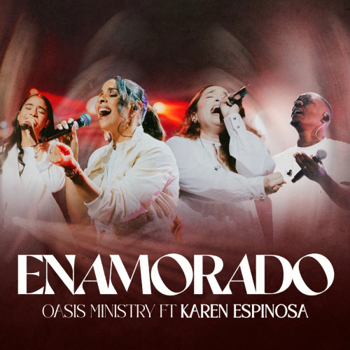 Enamorado by Oasis Ministry, Karen Espinosa - imusic.am