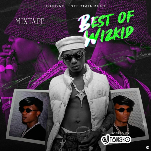 Best of WizKid (Mixtape) by DJ Tansho, WizKid - imusic.am