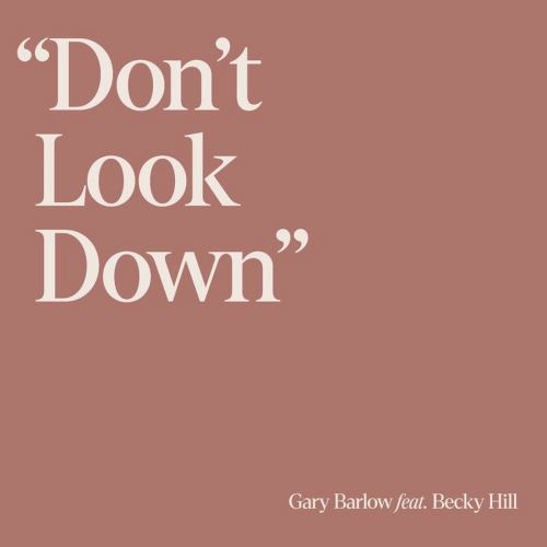 Don't Look Down by Gary Barlow, Becky Hill - imusic.am