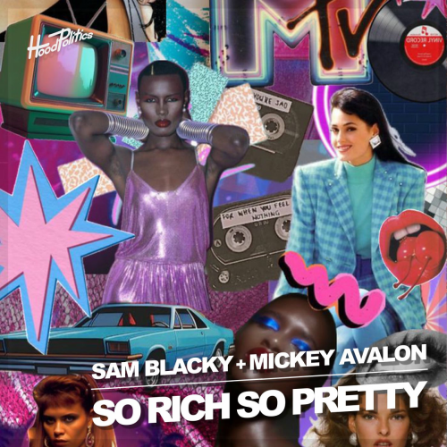 So Rich, So Pretty by Sam Blacky, Mickey Avalon - imusic.am