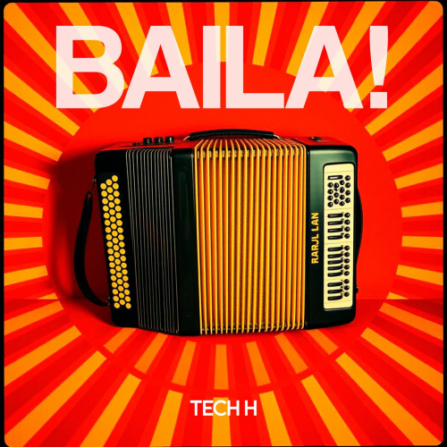 BAILA! by Tech H - imusic.am