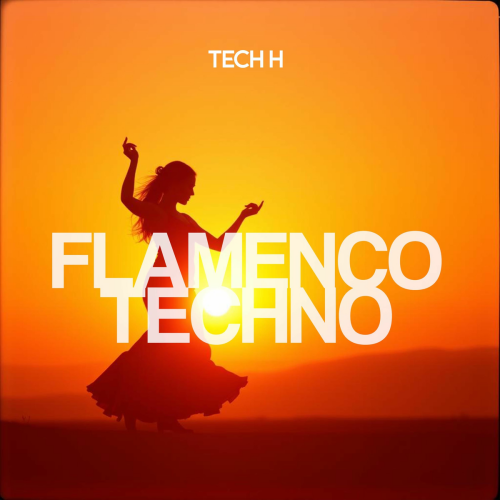 Flamenco Techno by Tech H - imusic.am