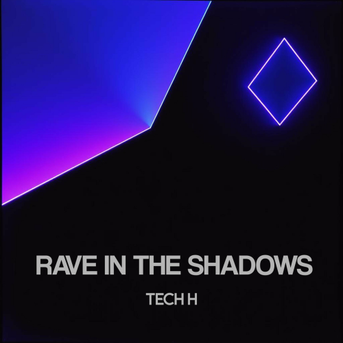 Rave In The Shadows by Tech H - imusic.am