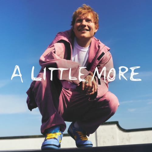 A Little More by Ed Sheeran - imusic.am