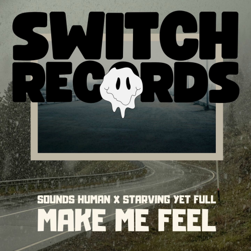 Make Me Feel by Sounds Human (US), STARVING YET FULL - imusic.am