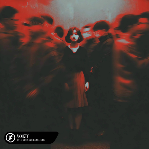 Anxiety by Hyper VIPER, ARIS, Garage King - imusic.am