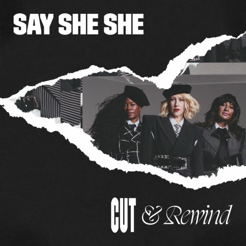 Cut & Rewind by Say She She - imusic.am