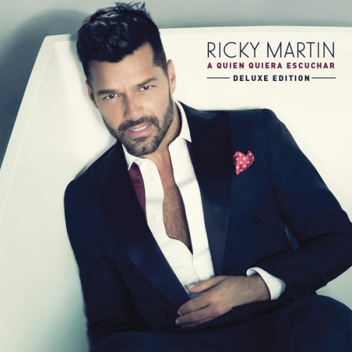 A Quien Quiera Escuchar (Deluxe Edition) by Ricky Martin - imusic.am