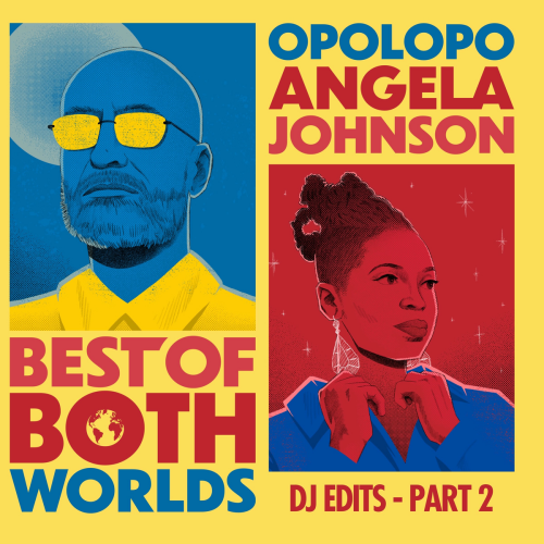 Best Of Both Worlds (DJ Edits - Part 2) by Opolopo, Angela Johnson - imusic.am