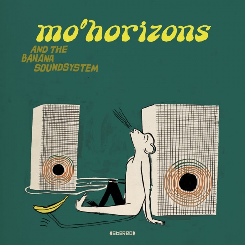 Mo Horizons and The Banana Soundsystem by Mo' Horizons - imusic.am