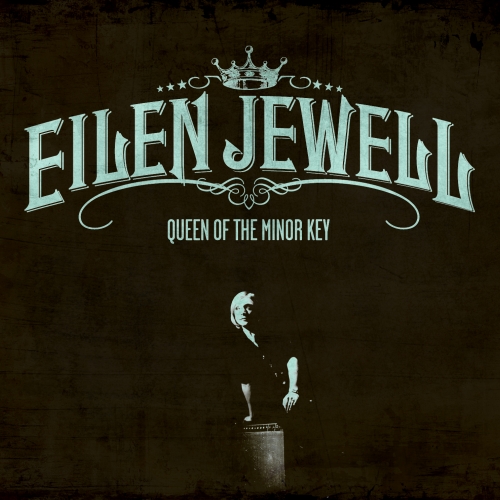 Queen Of The Minor Key by Eilen Jewell - imusic.am