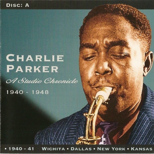 A Studio Chronicle 1940-1948 (Cd 1) by Charlie Parker - imusic.am