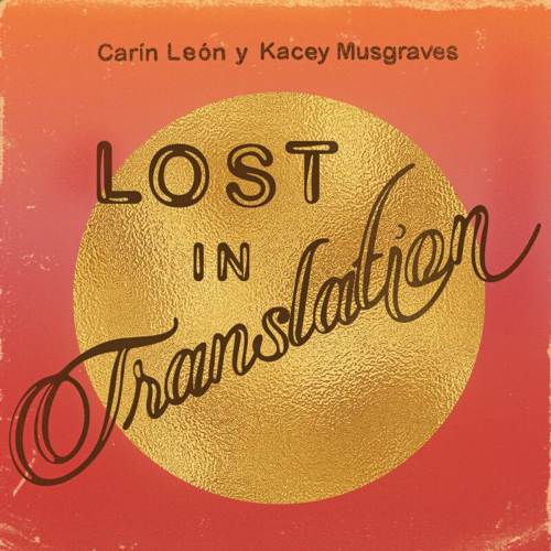 Lost In Translation by Carín León, Kacey Musgraves - imusic.am