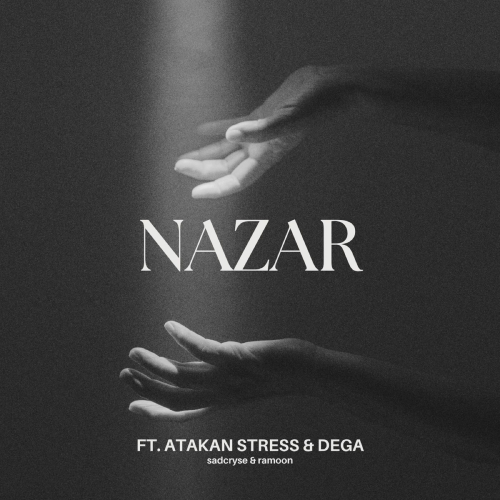 Nazar by Sadcryse, Ramoon, Atakan Stress, Dega - imusic.am