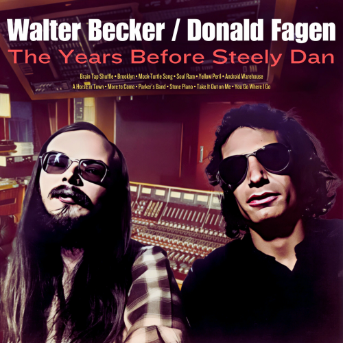 The Years Before Steely Dan by Walter Becker, Donald Fagen - imusic.am