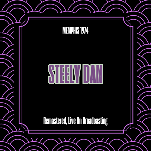 Memphis 1974 (Remastered, Live On Broadcasting) by Steely Dan - imusic.am