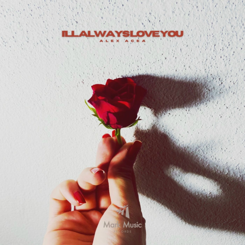 I'll Always Love You by ALEX ACEA - imusic.am