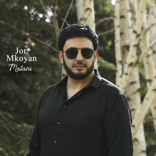 Matani by Jor Mkoyan - imusic.am