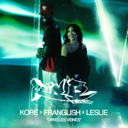 Dans les veines (feat. Franglish & Leslie) by Kore, Franglish, Leslie - imusic.am