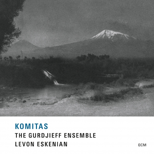 Komitas by The Gurdjieff Folk Instruments Ensemble, Levon Eskenian - imusic.am