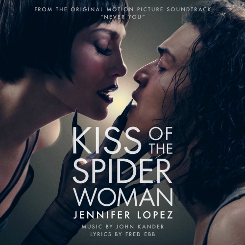 Never You (From Kiss of the Spider Woman) by Jennifer Lopez - imusic.am