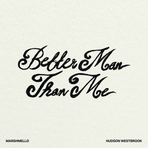 Better Man Than Me by Marshmello, Hudson Westbrook - imusic.am