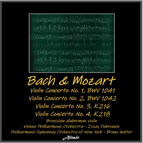 Bach & Mozart: Violin Concerto NO. 1, Bwv 1041 - Violin Concerto NO. 2, Bwv 1042 - Violin Concerto NO. 3, K.216 - Violin Concerto  by Bronislaw Huberman, Vienna Philharmonic Orchestra, Philharmonic-Symphony Orchestra Of New York - imusic.am