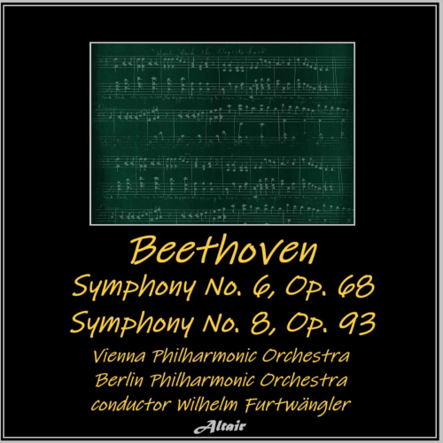 Beethoven: Symphony NO. 6, OP. 68 - Symphony NO. 8, OP. 93 by Vienna Philharmonic Orchestra, Berlin Philharmonic Orchestra - imusic.am