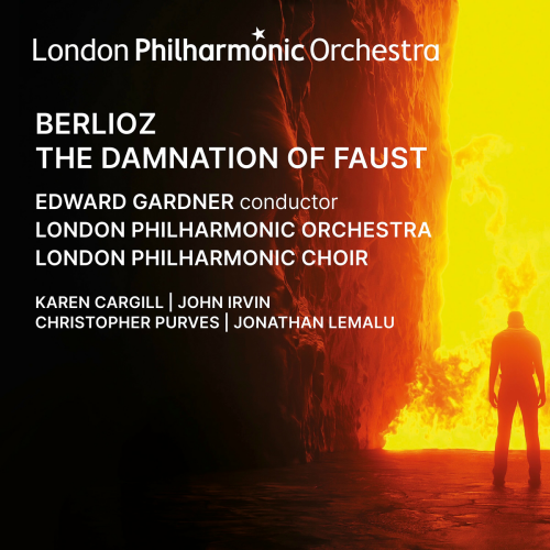 Berlioz: The Damnation of Faust (Live) by Edward Gardner, London Philharmonic Orchestra, London Philharmonic Choir, London Symphony Chorus, Karen Cargill, John Irvin, Christopher Purves, Jonathan Lemalu - imusic.am