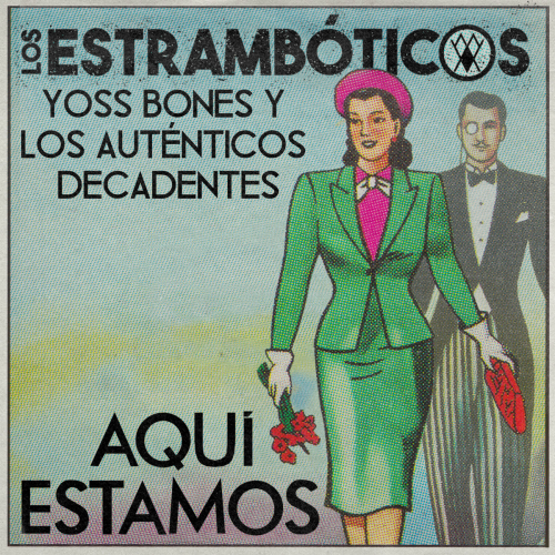 Aquí Estamos by Los Estrambóticos, Yoss Bones, Los Auténticos Decadentes - imusic.am