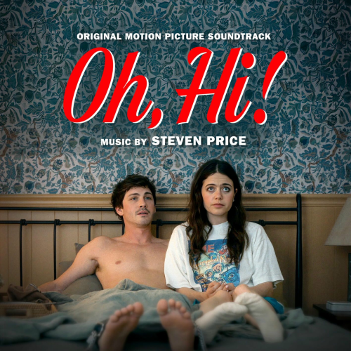 Oh, Hi! (Original Motion Picture Soundtrack) by Steven Price - imusic.am