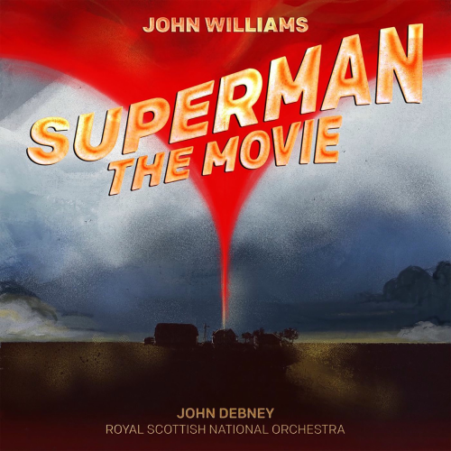 Superman The Movie (Original Motion Picture Score) by John Williams, John Debney, Royal Scottish National Orchestra - imusic.am