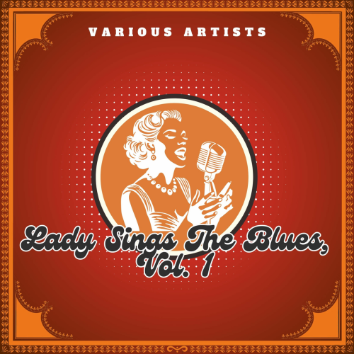 Lady Sings The Blues, Vol. 1 by Big Maybelle, Sarah Vaughan, Esther Philips, Dakota Staton, June Christy, Etta Jones, LaVern Baker, Memphis Minnie, Ruth Brown, Big Mama Thornton, Peggy Lee, Marylin Scott, Anita O'Day, Bessie Smith, Aretha Franklin, Varetta Dillard, Dinah Washington, Della Reese, Trixie Smith, Billie Holiday, Odetta, Lena Horne, Eartha Kitt - imusic.am