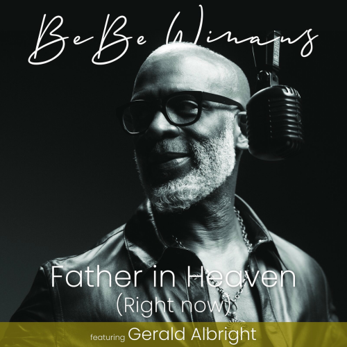 Father in Heaven (Right Now) by BeBe Winans, Gerald Albright - imusic.am