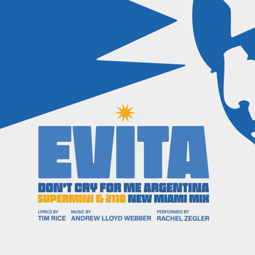 Don't Cry For Me Argentina (From "Evita") (New Miami Mix) by Andrew Lloyd Webber, Rachel Zegler, Supermini, 2118 - imusic.am