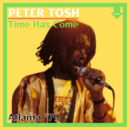 Time has Come (Live Atlanta '79) by Peter Tosh - imusic.am